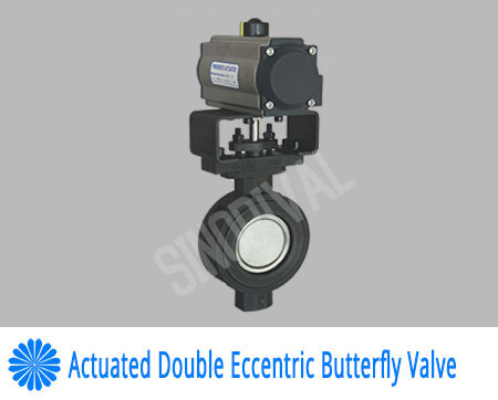 actuated double eccentric butterfly valve
