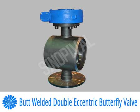 butt welded double eccentric butterfly valve
